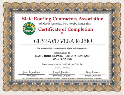 November 21, 2025 Gustavo Vega Rubio Certificate of Completion for the Introduction to Slate Roof Repair Class, taught by Joe Jenkins.